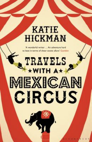 Kniha Travels with a Mexican Circus Katie Hickman