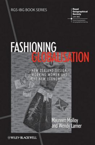 Kniha Fashioning Globalisation - New Zealand Design, Working Women and the Cultural Economy Maureen Molloy