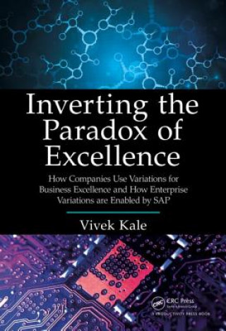 Kniha Inverting the Paradox of Excellence Vivek Kale