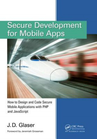 Книга Secure Development for Mobile Apps J D Glaser