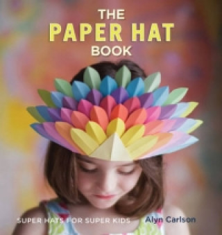 Kniha Paper Hat Book Alyn Carlson