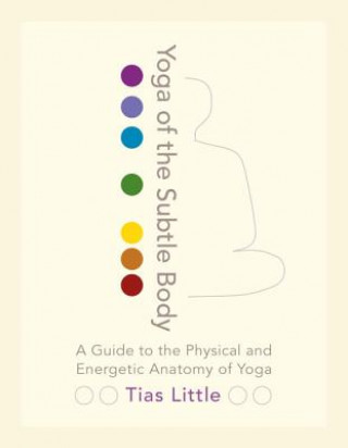 Книга Yoga of the Subtle Body Tias Little