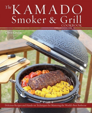 Book Kamado Smoker and Grill Cookbook Chris Grove