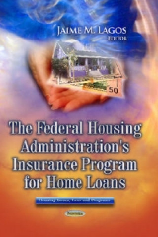 Livre Federal Housing Administration's Insurance Program for Home Loans Jaime M. Lagos