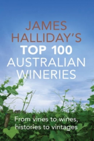 Könyv James Halliday's Top 100 Australian Wineries James Halliday