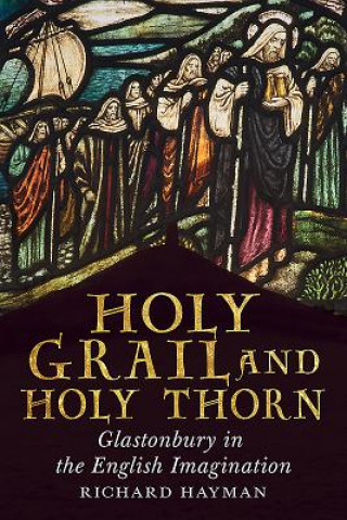 Kniha Holy Grail and Holy Thorn Richard Hayman