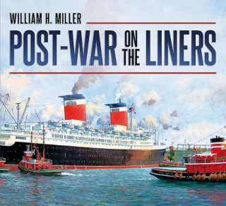 Könyv Post-war on the Liners William H Miller