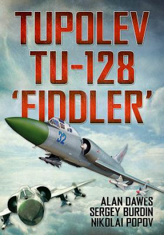 Knjiga Tupolev Tu-128 "Fiddler" Alan Dawes