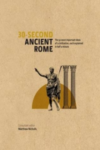 Carte 30-Second Ancient Rome Matthew Nicholls