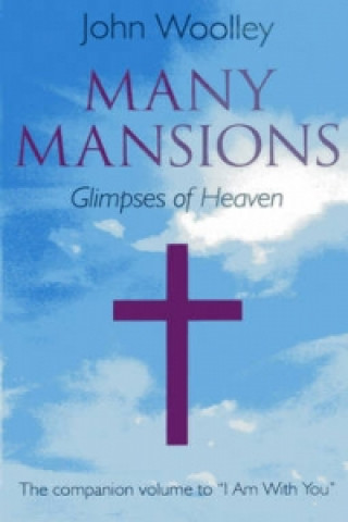 Buch Many Mansions - A companion volume to I Am With You John Woolley