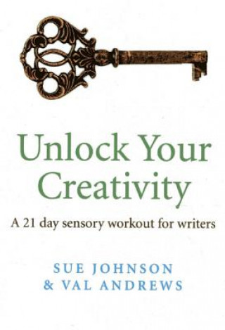 Kniha Unlock Your Creativity Sue Johnson