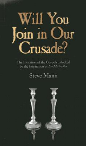 Carte Will You Join in Our Crusade? Steve Mann