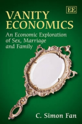 Buch Vanity Economics - An Economic Exploration of Sex, Marriage and Family C. Simon Fan