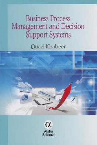 Könyv Business Process Management and Decision Support Systems Quazi Khabeer
