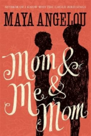 Book Mom and Me and Mom Maya Angelou