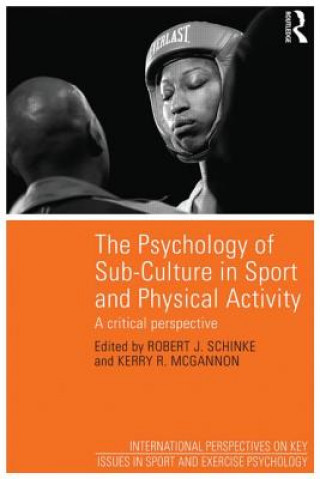 Książka Psychology of Sub-Culture in Sport and Physical Activity Robert J Schinke