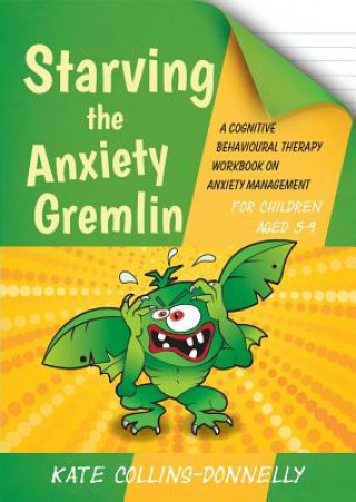 Carte Starving the Anxiety Gremlin for Children Aged 5-9 Kate Collins Donnelly