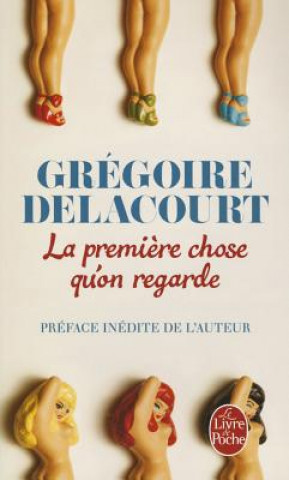 Libro La premiere chose qu'on regarde Grégoire Delacourt