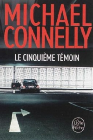 Kniha Le cinquieme temoin Michael Connelly