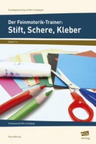 Könyv Der Feinmotorik-Trainer: Stift, Schere, Kleber Petra Mönning