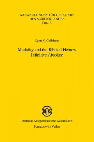 Carte Modality and the Biblical Hebrew Infinitive Absolute Scott N Callaham