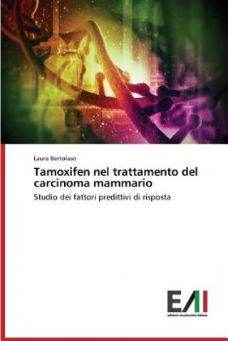 Carte Tamoxifen Nel Trattamento del Carcinoma Mammario Laura Bertolaso
