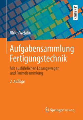 Carte Aufgabensammlung Fertigungstechnik Ulrich Wojahn