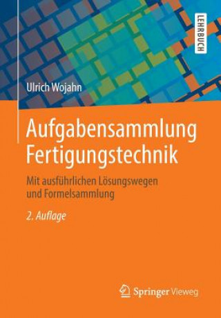 Книга Aufgabensammlung Fertigungstechnik Ulrich Wojahn