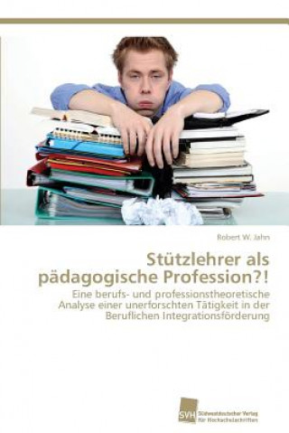 Kniha Stutzlehrer als padagogische Profession?! Robert W. Jahn