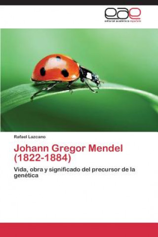 Carte Johann Gregor Mendel (1822-1884) Rafael Lazcano