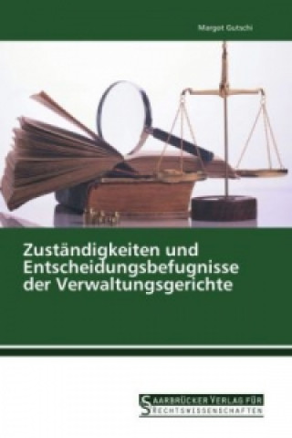 Carte Zuständigkeiten und Entscheidungsbefugnisse der Verwaltungsgerichte Margot Gutschi