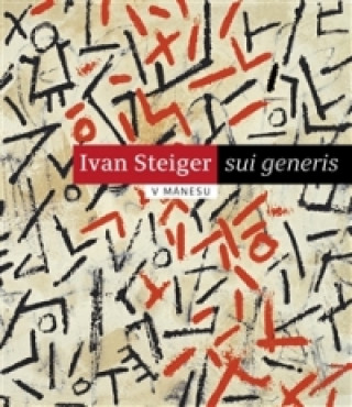 Buch Ivan Steiger - sui generis Eva Steigerová