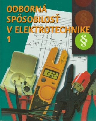 Kniha Odborná spôsobilosť v elektrotechnike 1 Ján Meravý; Karel Kocman; Jiří Kroupa