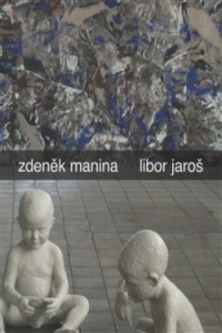 Kniha Zdeněk Manina - Libor Jaroš collegium
