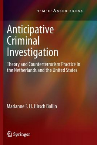 Kniha Anticipative Criminal Investigation Marianne F.H. Hirsch Ballin