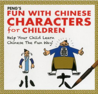 Kniha Peng's Fun with Chinese Characters for Children Tan Huay Peng