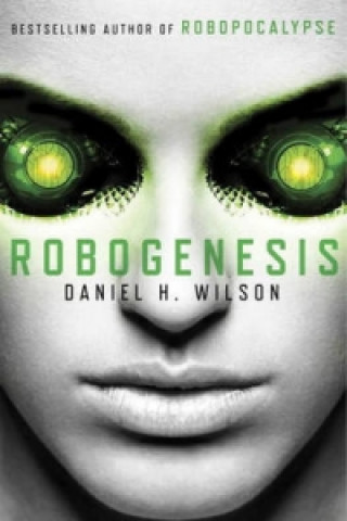 Kniha Robogenesis Daniel H. Wilson
