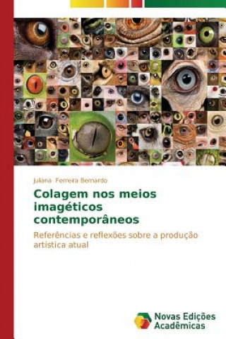 Kniha Colagem nos meios imageticos contemporaneos Juliana Ferreira Bernardo