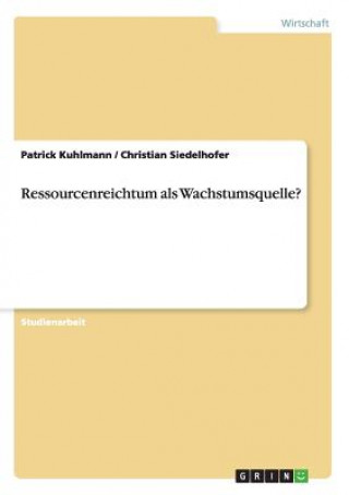 Knjiga Ressourcenreichtum als Wachstumsquelle? Patrick Kuhlmann