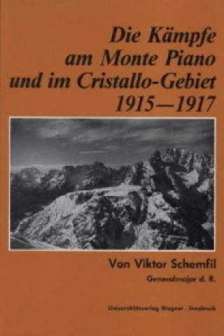 Книга Die Kämpfe am Monte Piano und im Cristallo-Gebiet (Südtiroler Dolomiten) 1915-1917 Viktor Schemfil