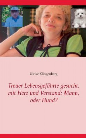 Książka Treuer Lebensgefahrte Gesucht, Mit Herz Und Verstand Ulrike Klingenberg