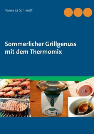Carte Sommerlicher Grillgenuss mit dem Thermomix Vanessa Schmidt