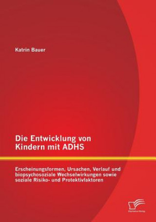 Kniha Entwicklung von Kindern mit ADHS Katrin Bauer