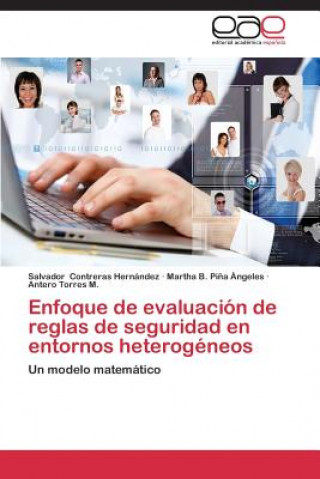 Книга Enfoque de Evaluacion de Reglas de Seguridad En Entornos Heterogeneos Salvador Contreras Hernández