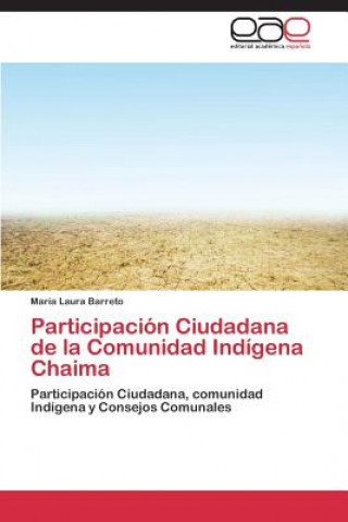 Knjiga Participacion Ciudadana de La Comunidad Indigena Chaima María Laura Barreto