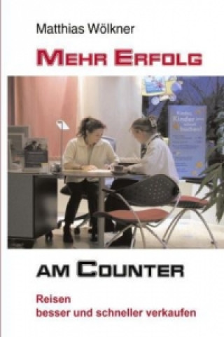 Книга Mehr Erfolg am Counter Matthias Wölkner