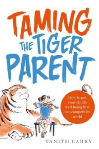 Kniha Taming the Tiger Parent Tanith Carey