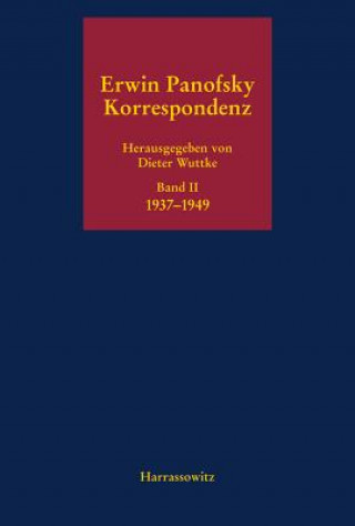 Kniha Erwin Panofsky - Korrespondenz 1910 bis 1968. Eine kommentierte Auswahl in fünf Bänden Erwin Panofsky