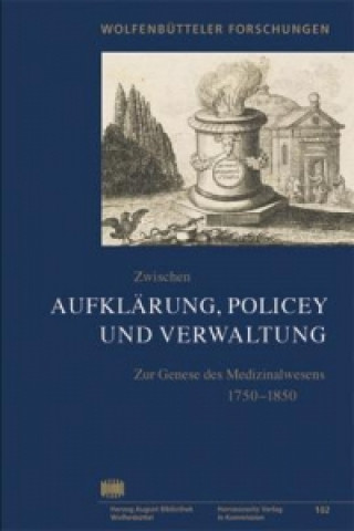 Könyv Zwischen Aufklärung, Policey und Verwaltung Bettina Wahrig