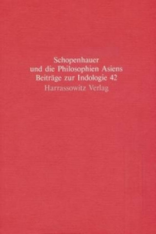 Kniha Arthur Schopenhauer und die Philosophien Asiens Matthias Koßler